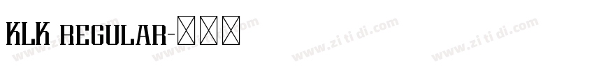 KLK regular字体转换 KLK regular字体转换